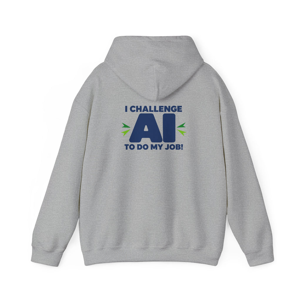 Hoodie featuring "I Challenge AI to Do My Job" by AIronic, product view 20