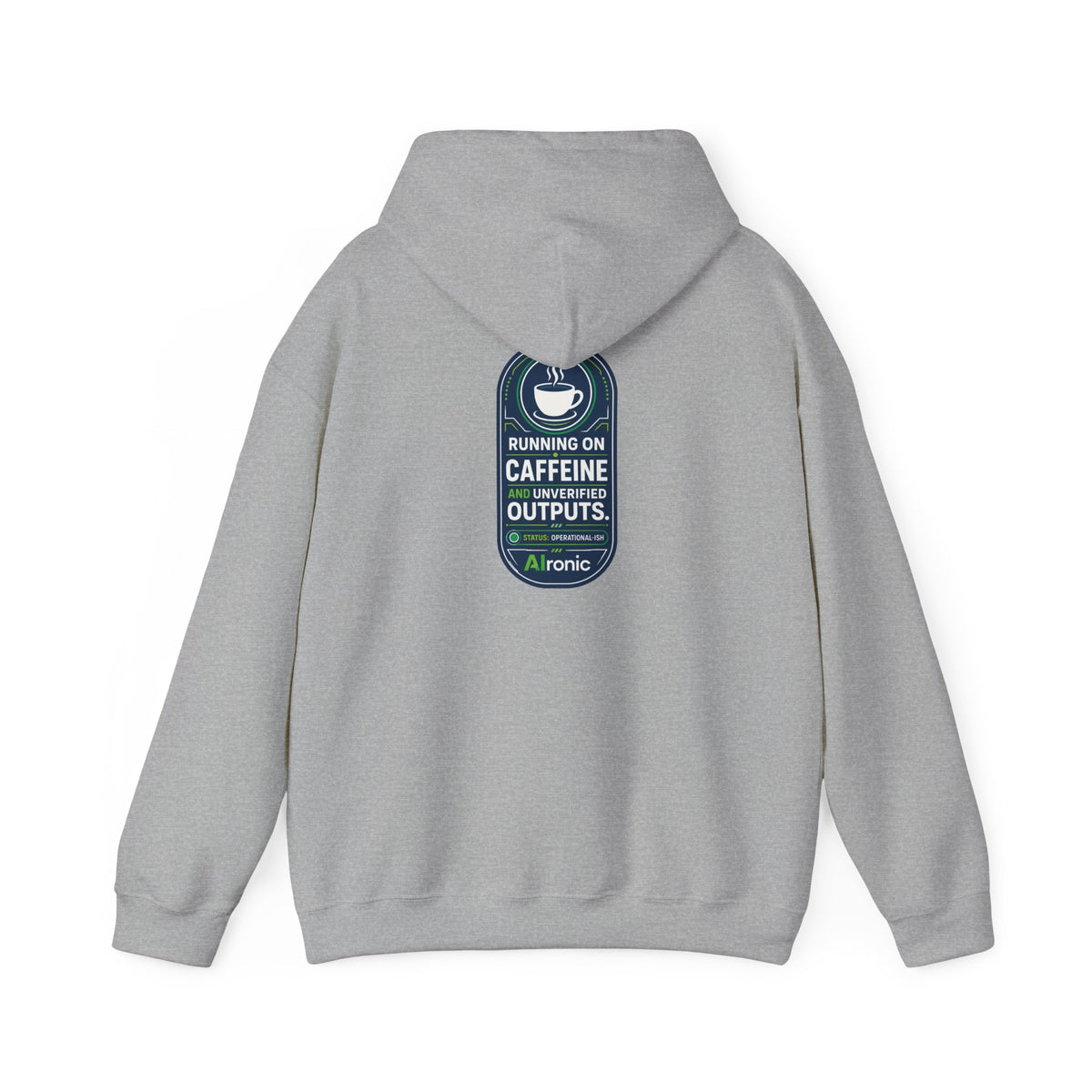 Hoodie featuring “Running on Caffeine, Unrivaled Outputs” AI humor design by AIronic, gallery view 22
