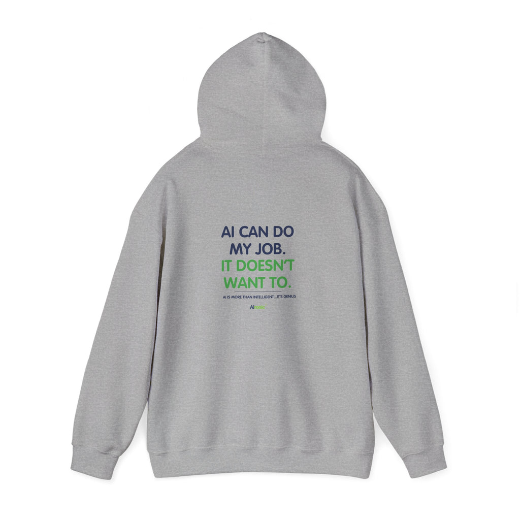 Hoodie featuring “AI Can Do My Job” AI humor design by AIronic, gallery view 26
