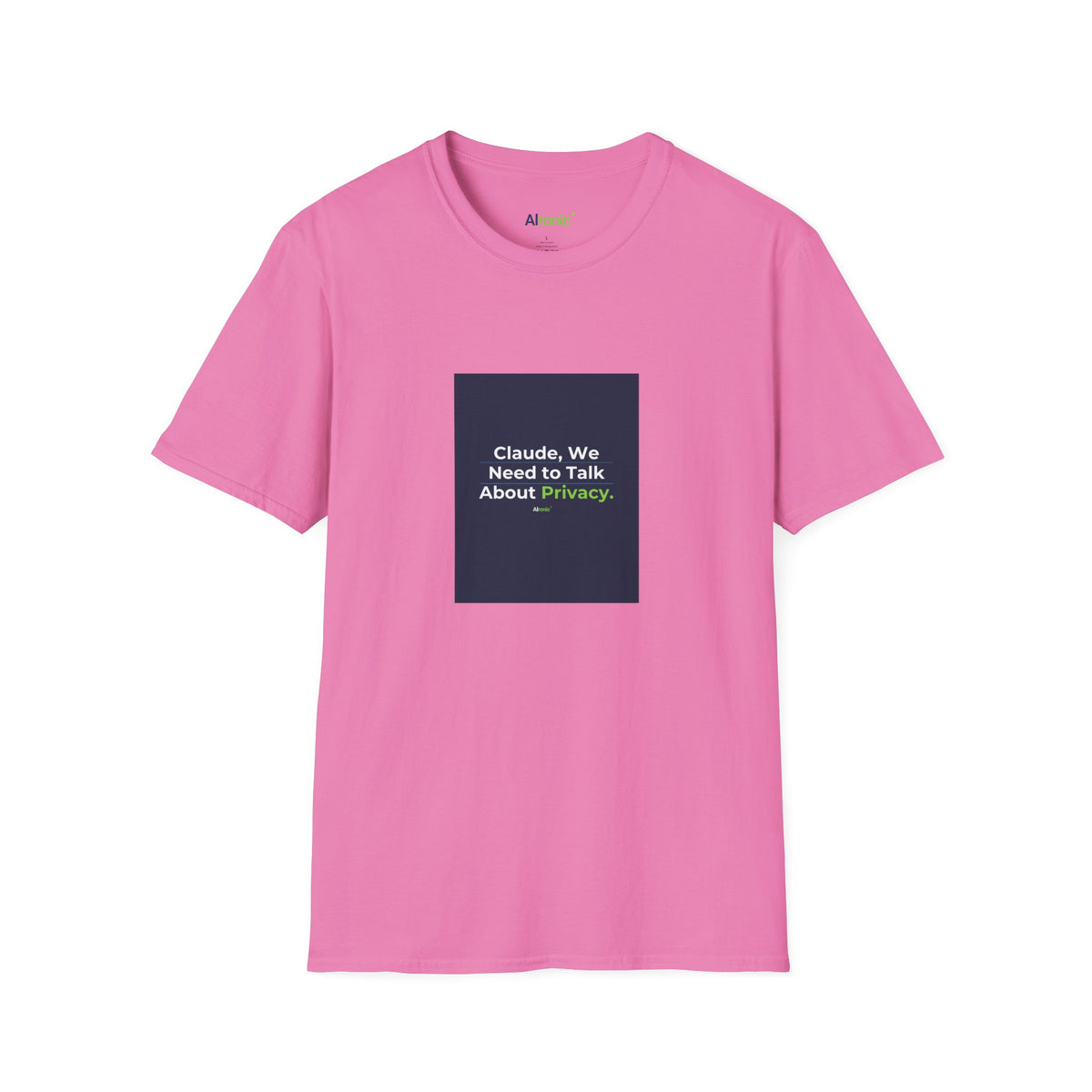 T-Shirt featuring "Claude Privacy" AI humor design by AIronic, gallery view 41