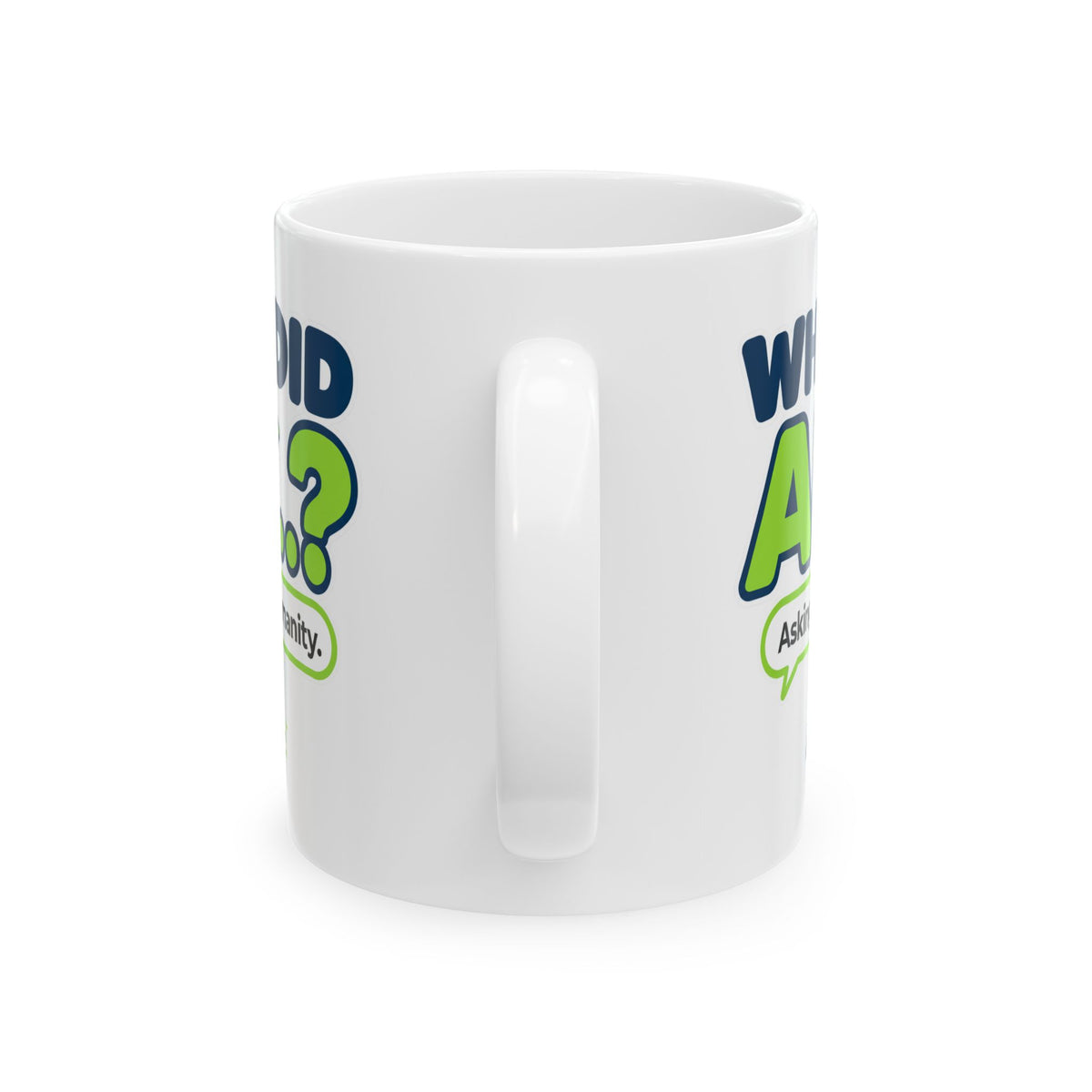 15 oz ceramic mug featuring “Why did AI...?” AI humor design by AIronic, catalog view 2