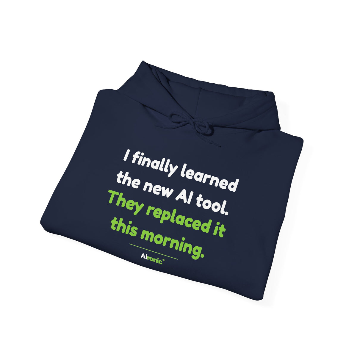 Hoodie featuring “They Replaced the AI Tool” AI humor design by AIronic, gallery view 32