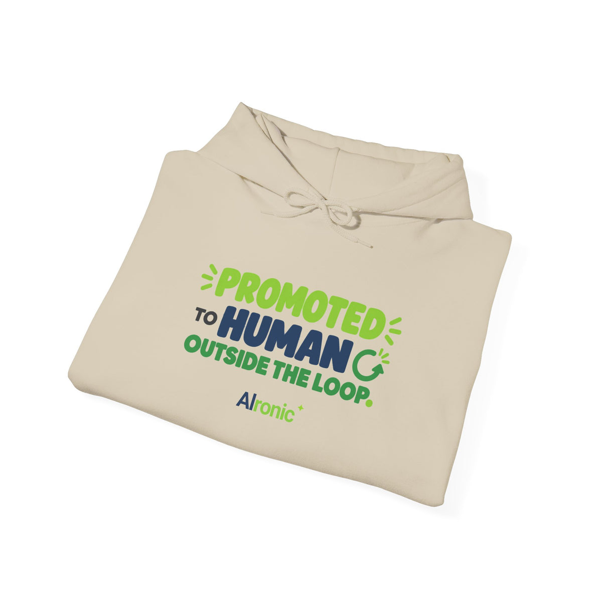 AIronic hoodie featuring “Promoted to Human Outside the Loop” AI humor design, gallery view 21