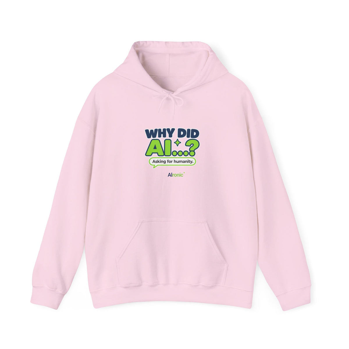 Light Pink hoodie featuring “Why did AI...?” AI humor design by AIronic, catalog view 1