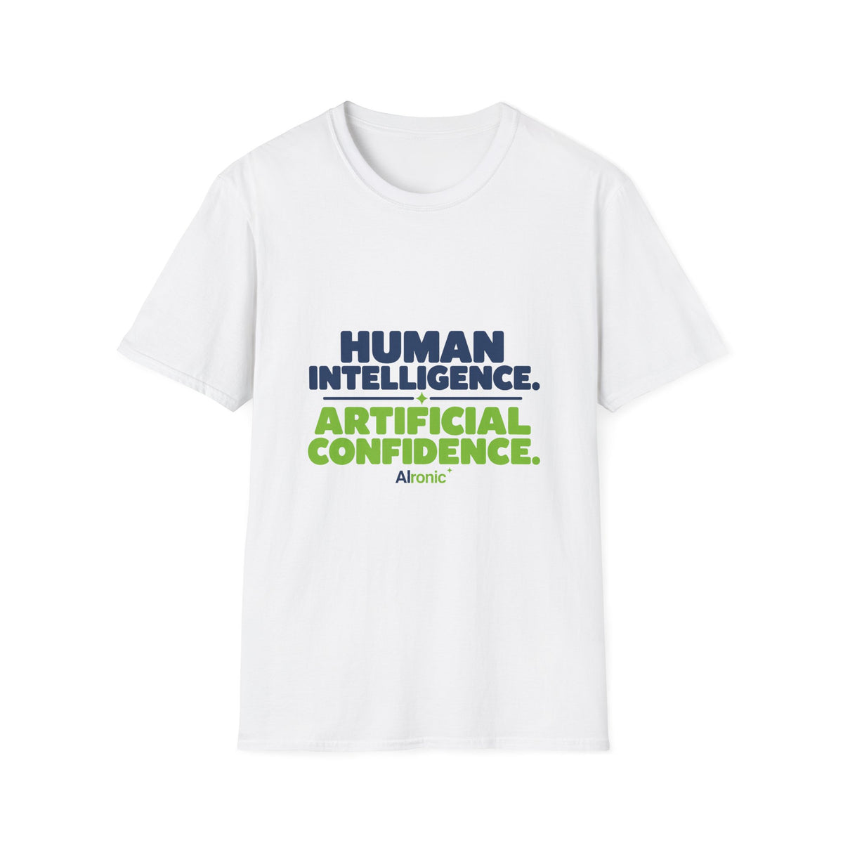 White T-Shirt featuring "Human Intelligence. Artificial Confidence." AI humor design by AIronic, gallery view 1