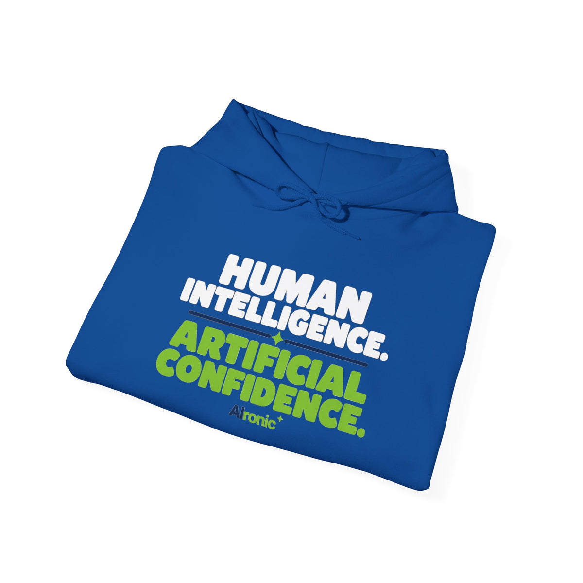 Hoodie featuring "Human Intelligence. Artificial Confidence." AI humor design by AIronic, gallery view 21