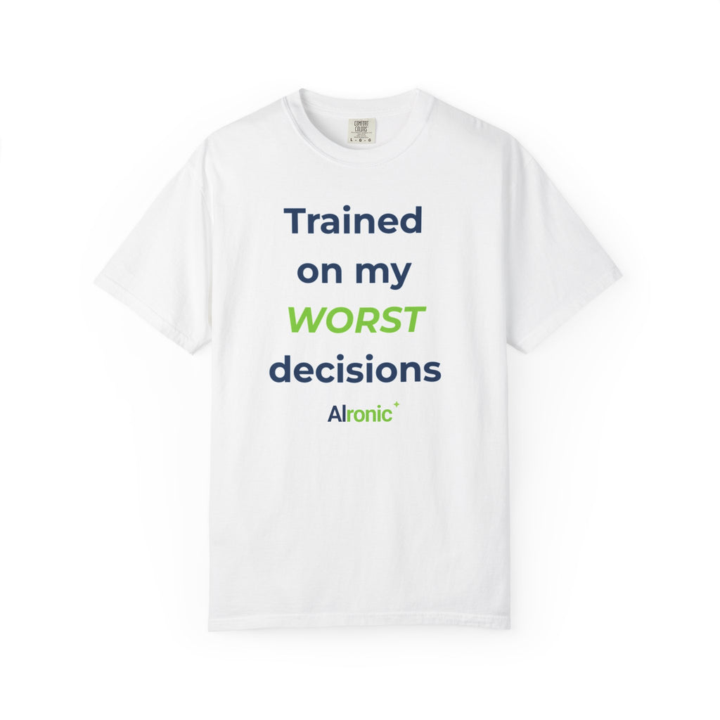White T-Shirt featuring "Worst Decisions Sarcastic" AI humor design by AIronic, gallery view 1
