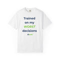 White T-Shirt featuring "Worst Decisions Sarcastic" AI humor design by AIronic, gallery view 1