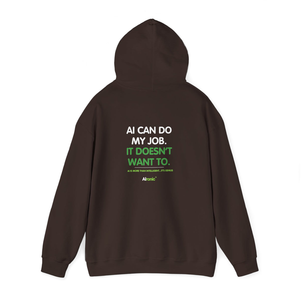 Hoodie featuring “AI Can Do My Job” AI humor design by AIronic, gallery view 32