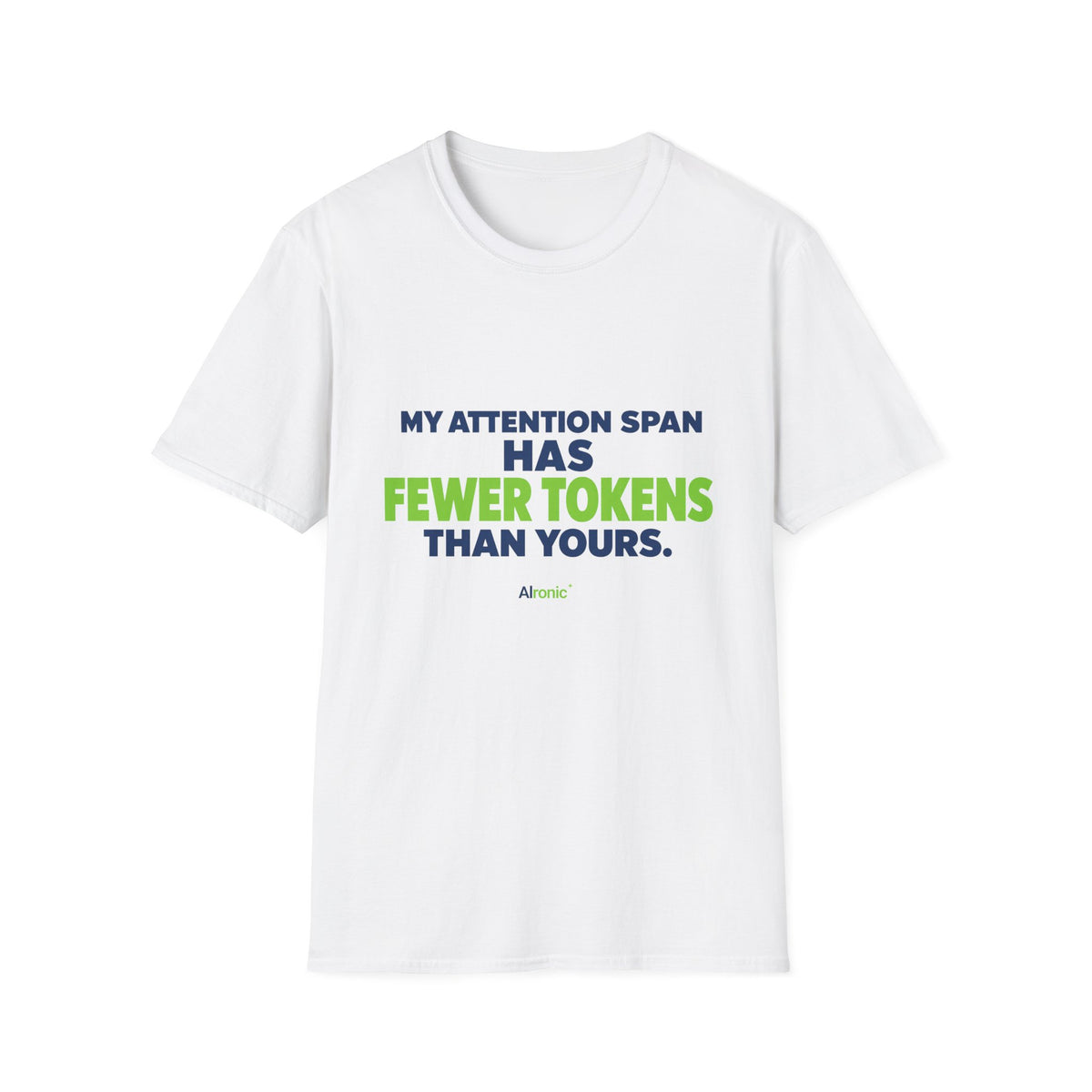 AIronic T-Shirt featuring "My Attention Span Has Fewer Tokens Than Yours" AI humor design, gallery view 1