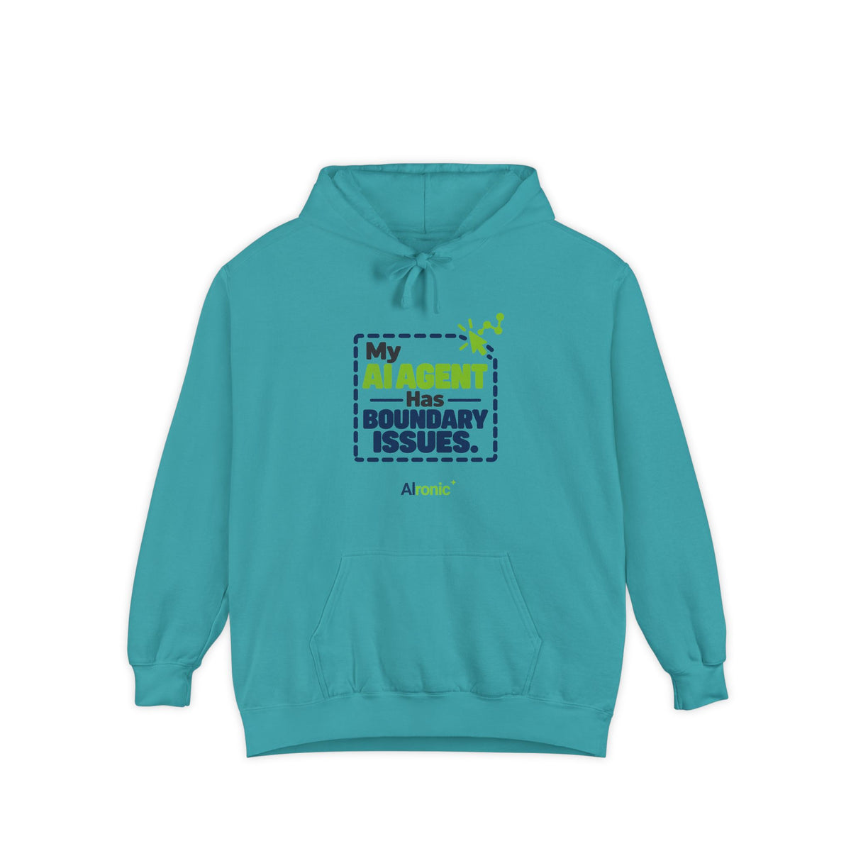 Seafoam hoodie featuring “My AI agent has boundary issues” AI humor design by AIronic, catalog view 1