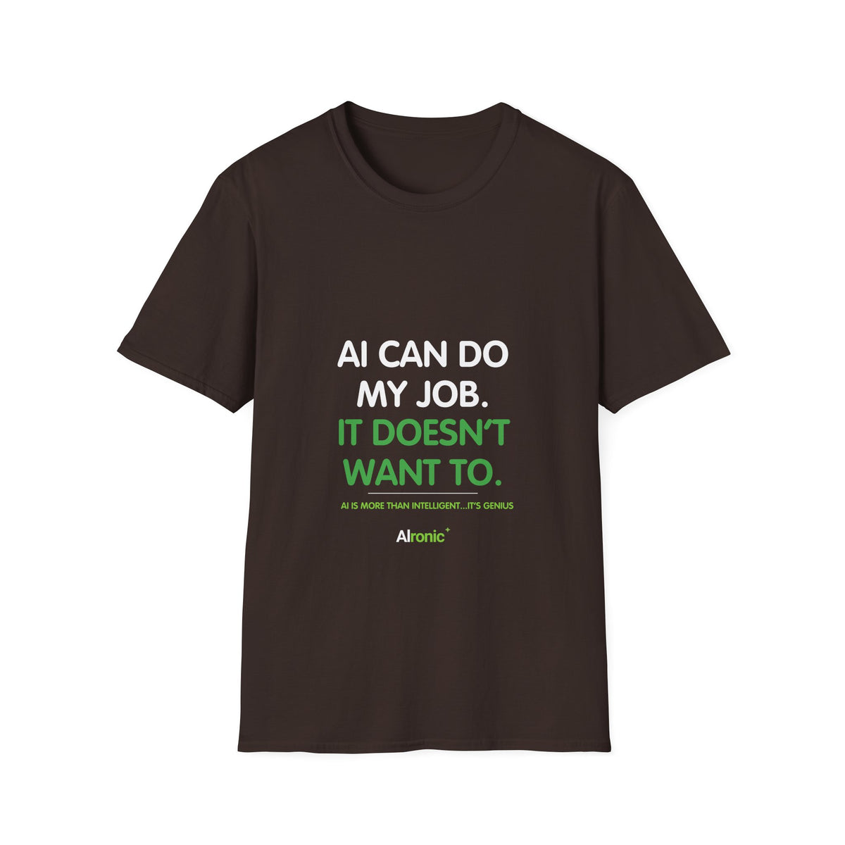 T-Shirt featuring “AI Can Do My Job” AI humor design by AIronic, gallery view 4