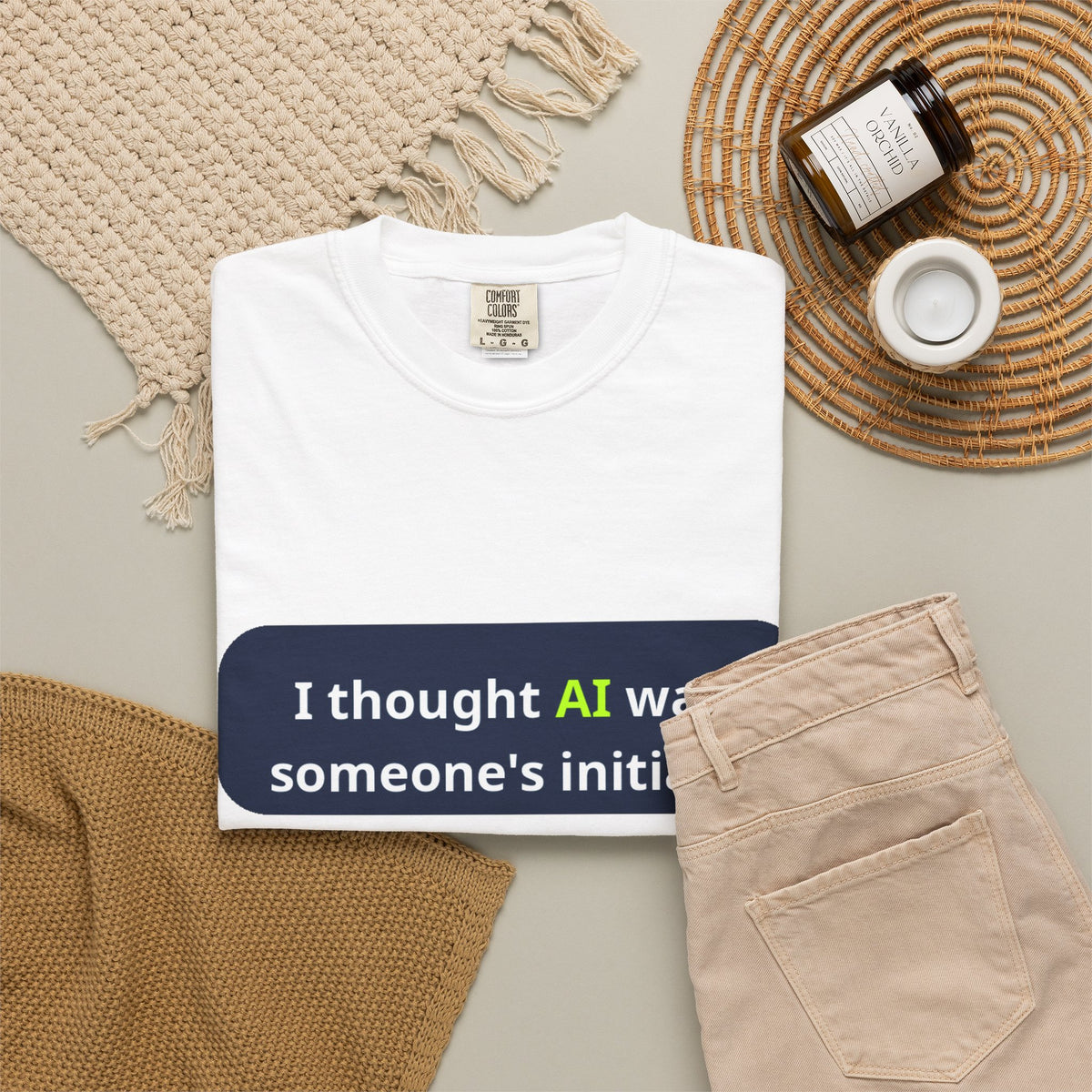 I Thought AI Was Someone's Initials T-Shirt — Funny AI Tech Tee