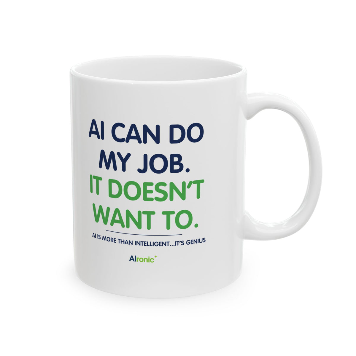 Mug featuring “AI Can Do My Job” AI humor design by AIronic, gallery view 5