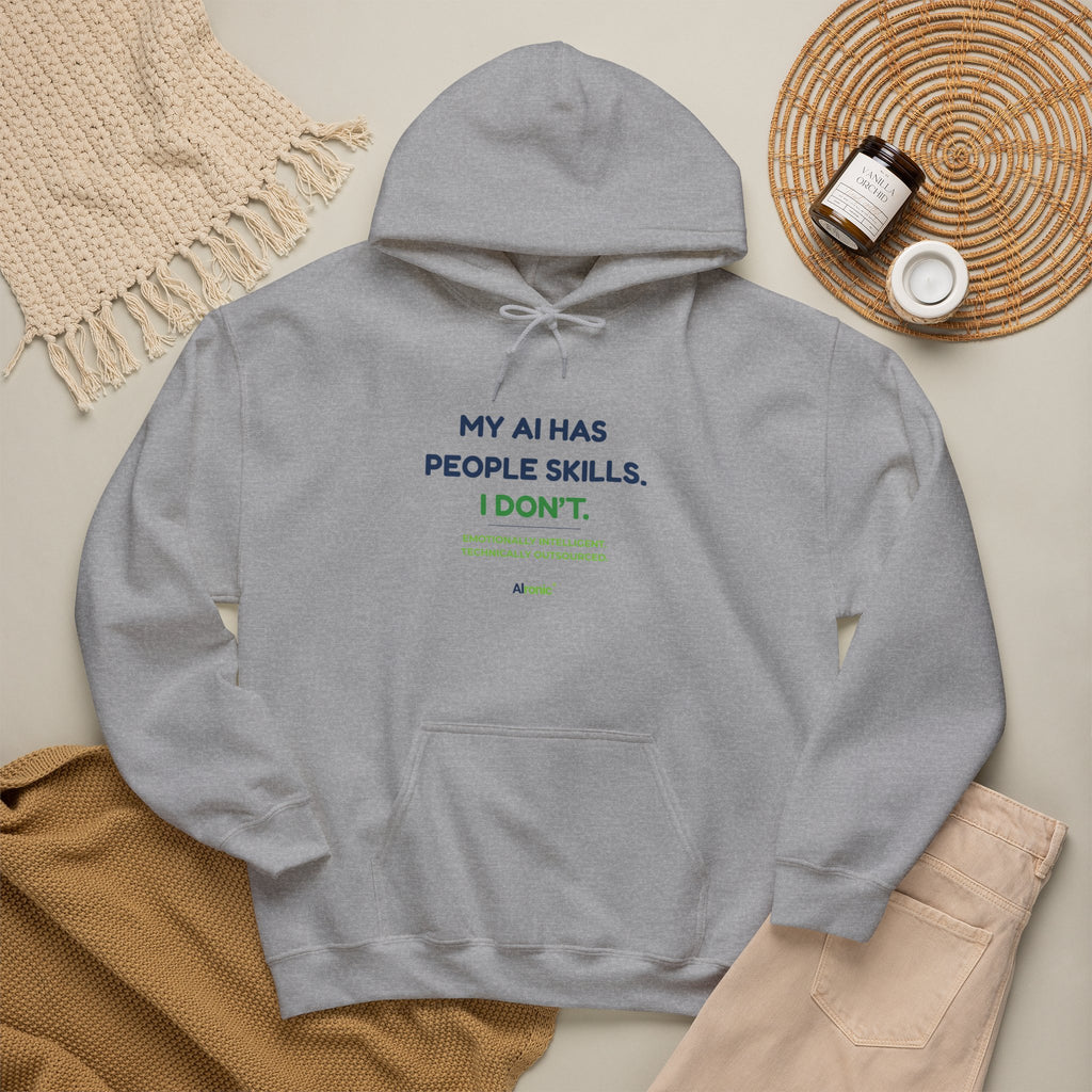 Hoodie featuring “My AI Has People Skills. I Don't.” AI humor design by AIronic, gallery view 23