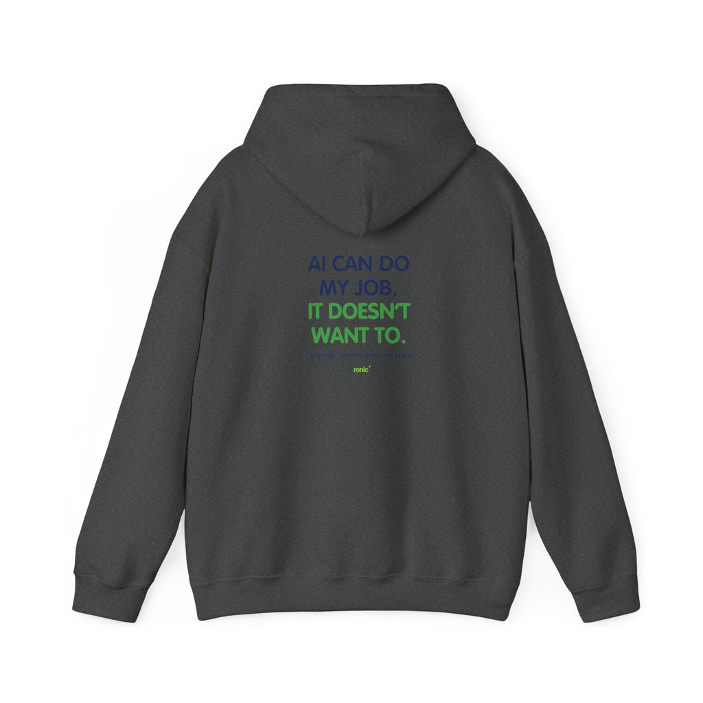 Hoodie featuring “AI Can Do My Job” AI humor design by AIronic, gallery view 34