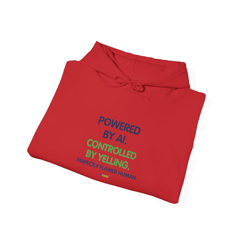 Hoodie featuring “Powered by AI. Controlled by Yelling.” AI humor design by AIronic, gallery view 48