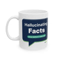 Mug featuring "Hallucinating Facts" AI humor design by AIronic, gallery view 1