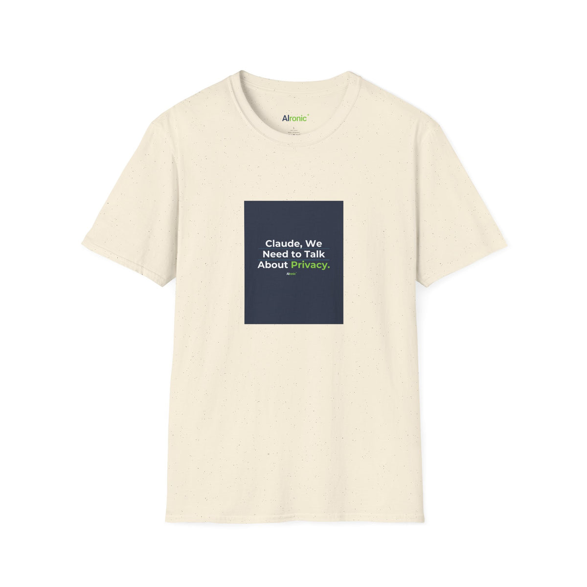 T-Shirt featuring "Claude Privacy" AI humor design by AIronic, gallery view 29