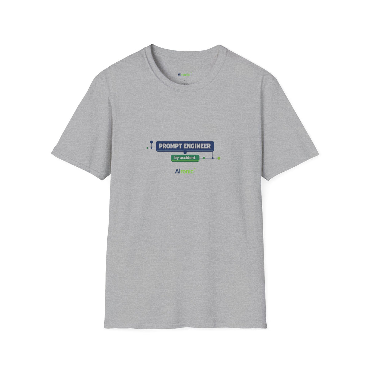 T-Shirt featuring "Prompt Engineer by Accident" AI humor design by AIronic, gallery view 23