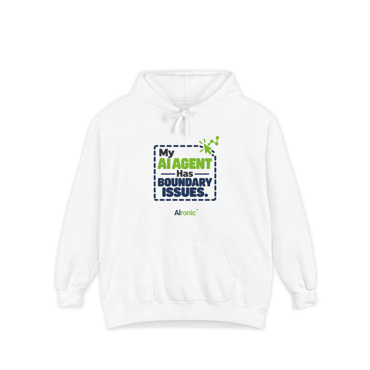 White hoodie featuring “My AI agent has boundary issues” AI humor design by AIronic, catalog view 1