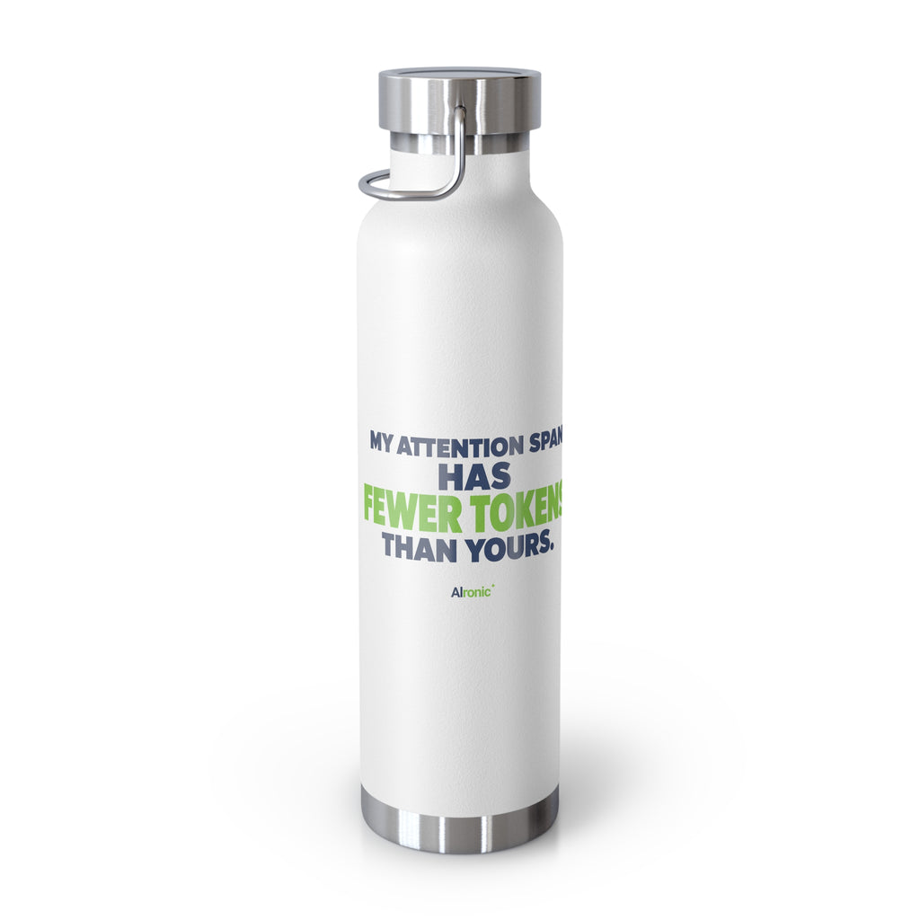 AIronic Water Bottle featuring "My Attention Span Has Fewer Tokens Than Yours" AI humor design, gallery view 8