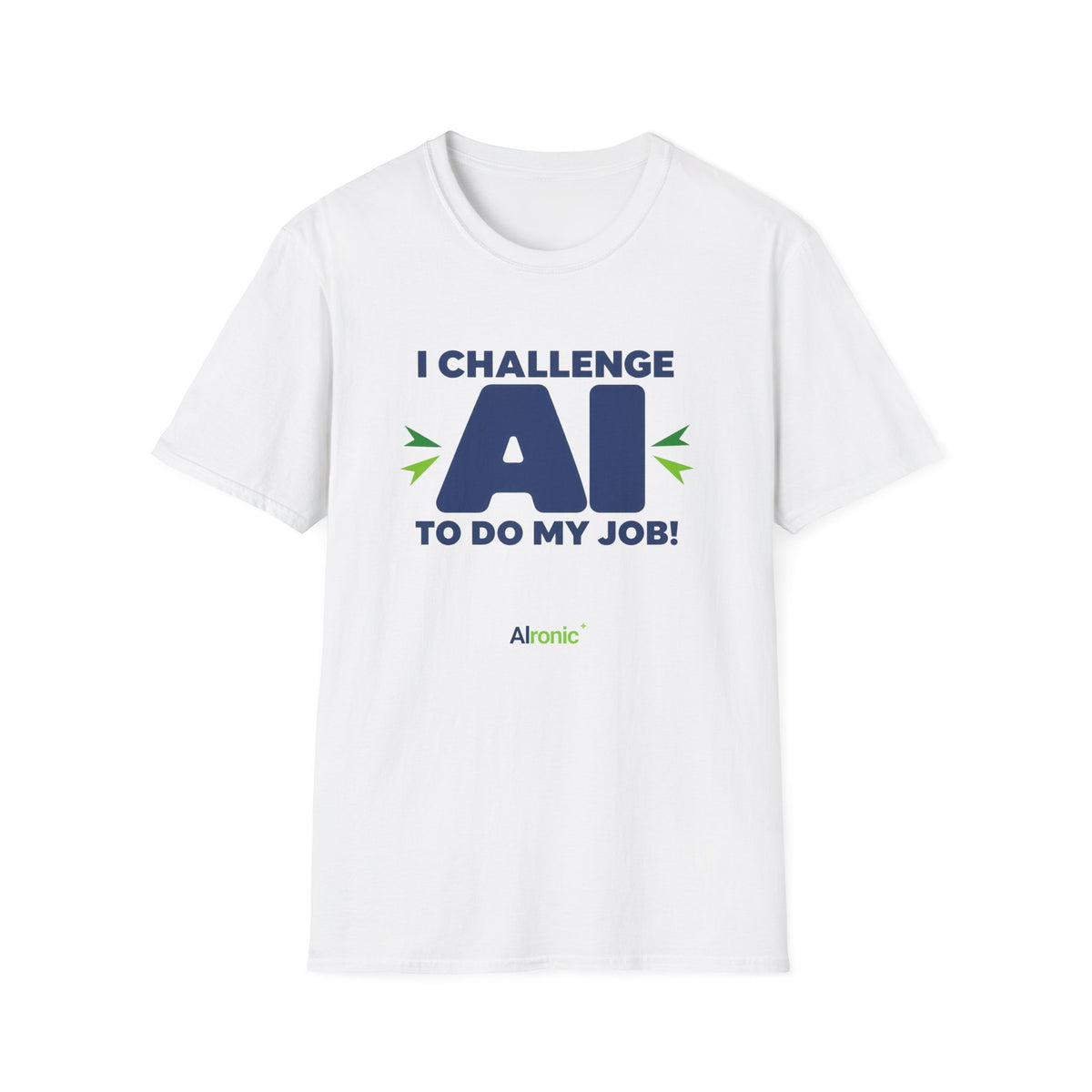White T-shirt featuring "I Challenge AI to Do My Job" by AIronic, product view 1