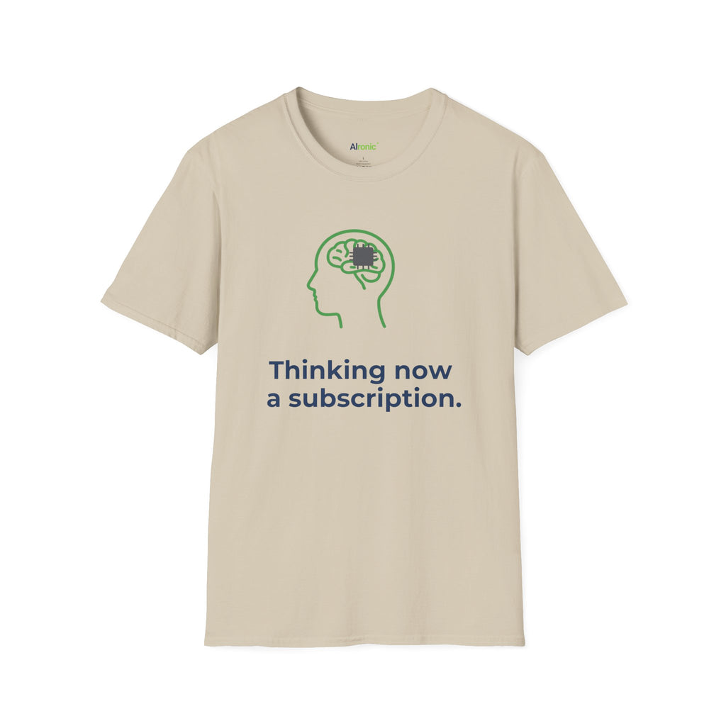 T-Shirt featuring "Thinking Subscription" AI humor design by AIronic, gallery view 17