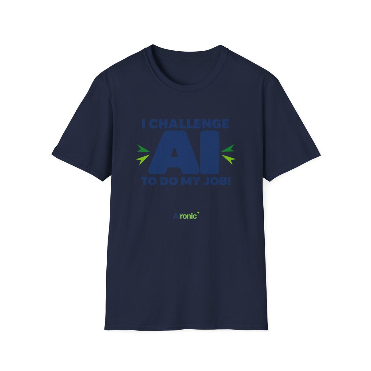 T-shirt featuring "I Challenge AI to Do My Job" by AIronic, product view 41
