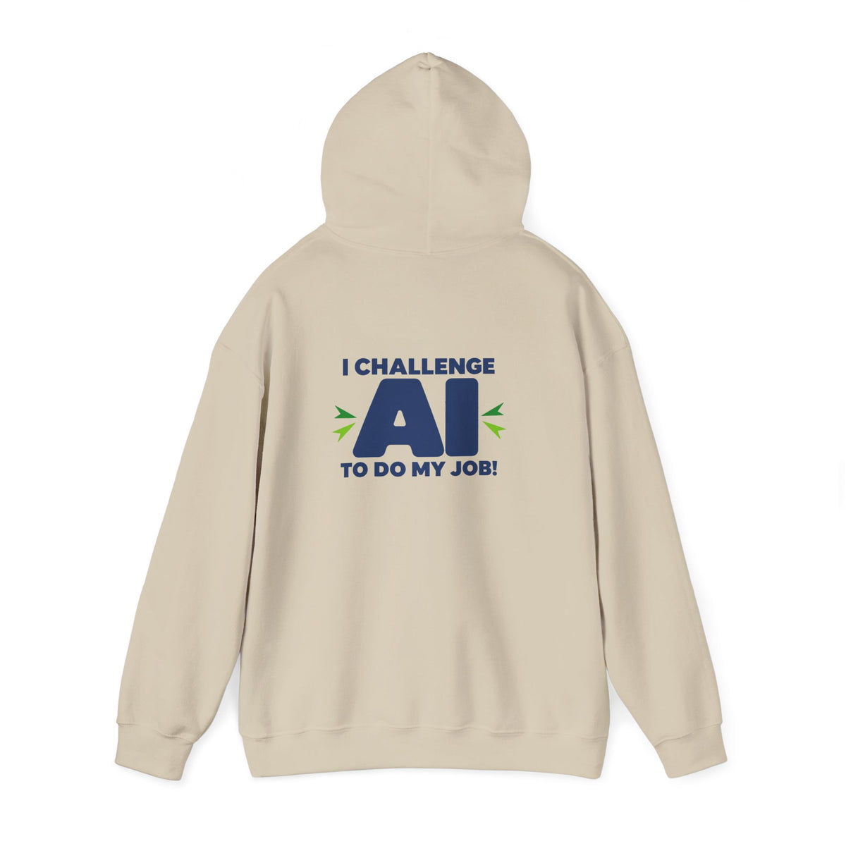 Hoodie featuring "I Challenge AI to Do My Job" by AIronic, product view 18