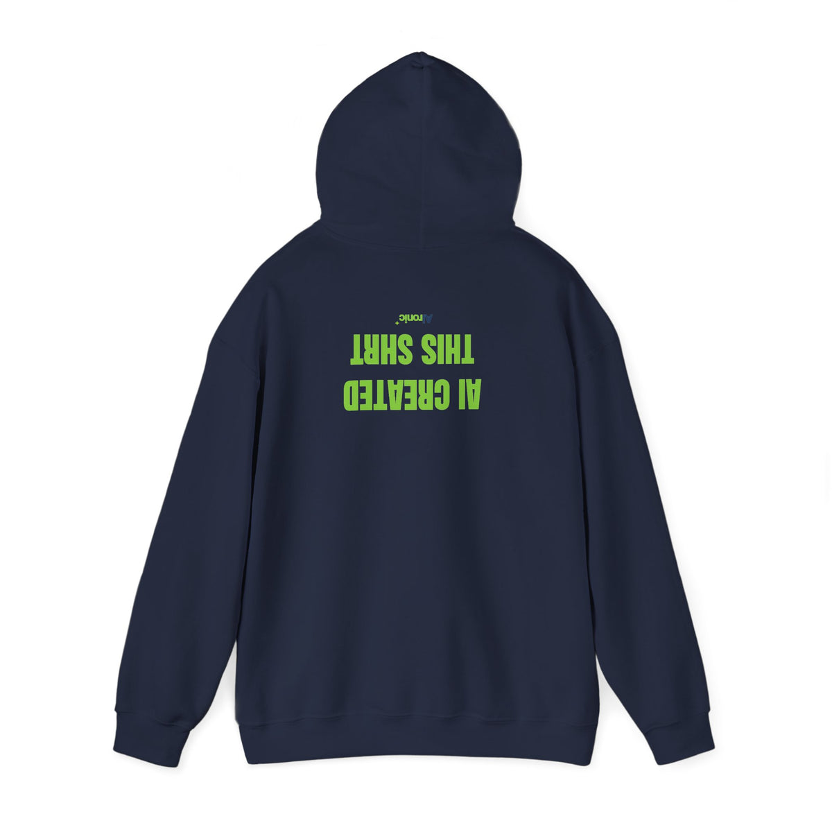 White hoodie featuring “AI created this shirt” AI humor design by AIronic, catalog view 4