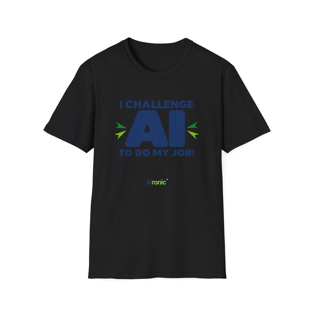 T-shirt featuring "I Challenge AI to Do My Job" by AIronic, product view 17