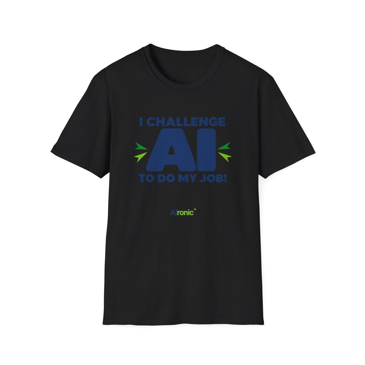 T-shirt featuring "I Challenge AI to Do My Job" by AIronic, product view 17