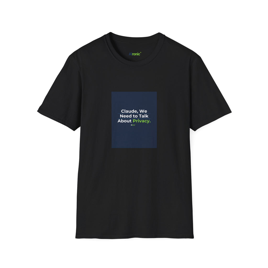 T-Shirt featuring "Claude Privacy" AI humor design by AIronic, gallery view 17