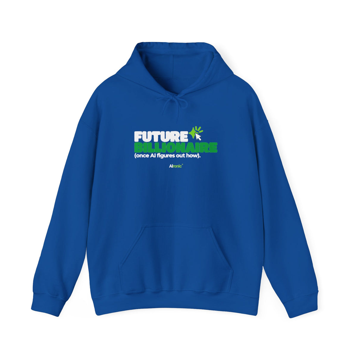 Royal hoodie featuring “Future billionaire, once AI figures out how” AI humor design by AIronic, catalog view 1