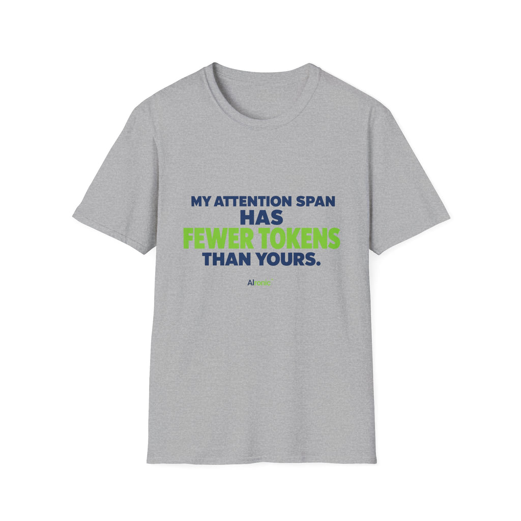 AIronic T-Shirt featuring "My Attention Span Has Fewer Tokens Than Yours" AI humor design, gallery view 23