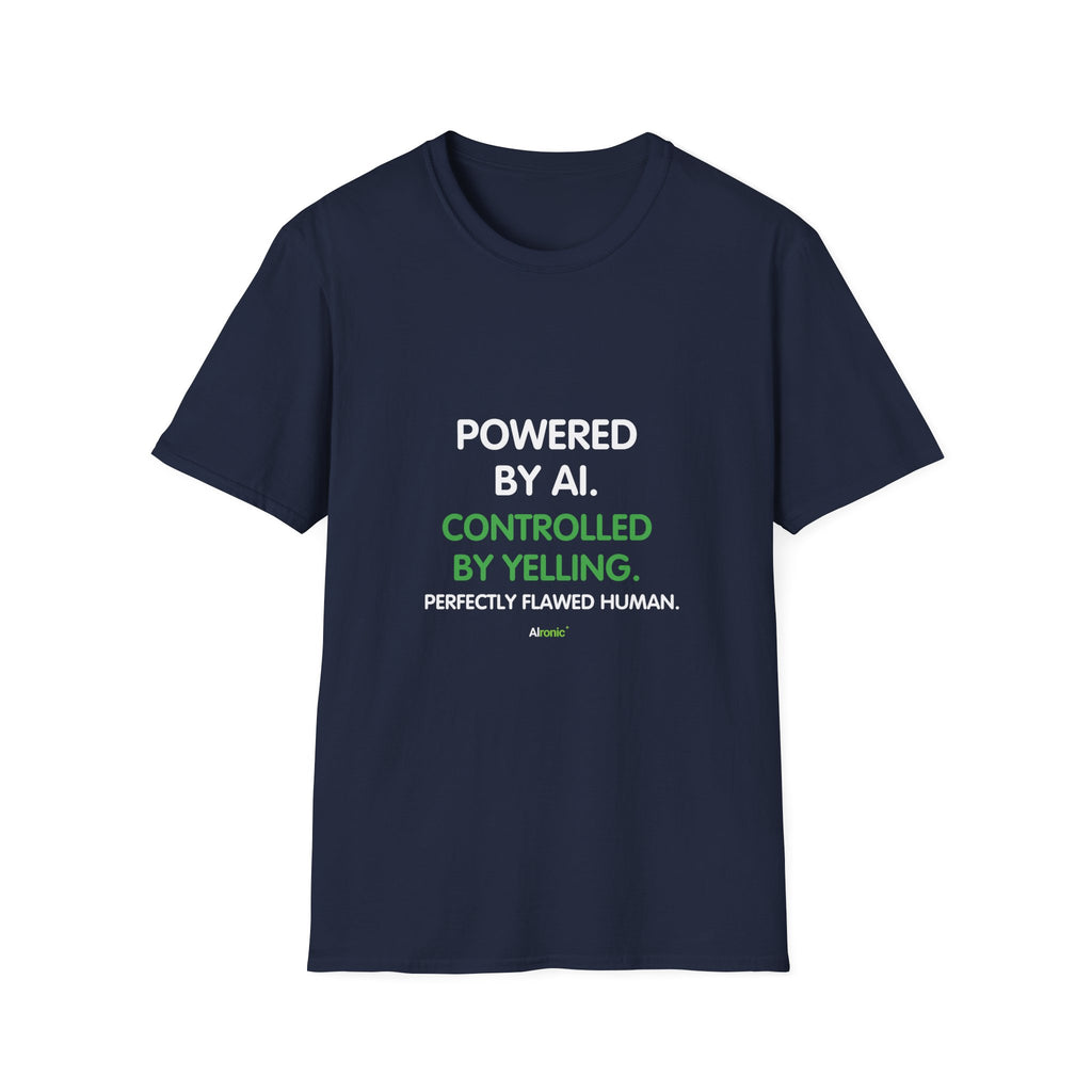T-Shirt featuring "T-Shirt — "Powered by AI. Controlled by Yelling." Graphic T…" AI humor design by AIronic, gallery view 30