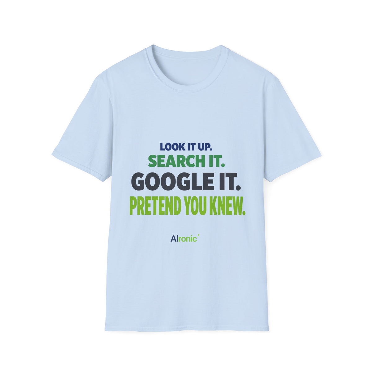 AIronic T-shirt featuring "Google It" AI humor design, gallery view 8