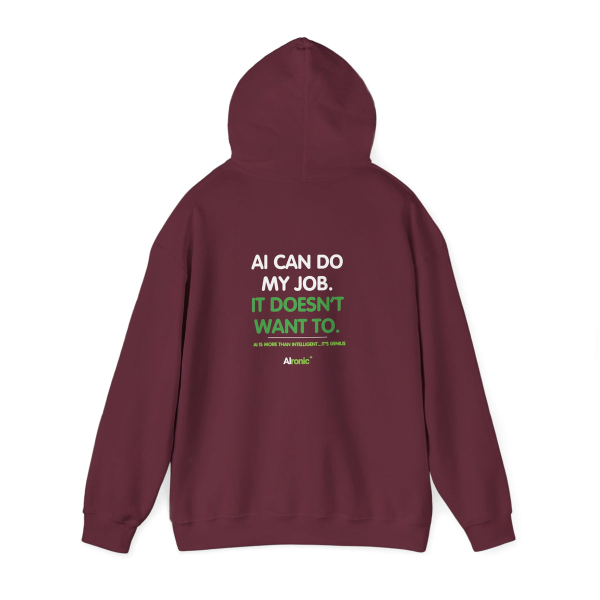 Hoodie featuring “AI Can Do My Job” AI humor design by AIronic, gallery view 29