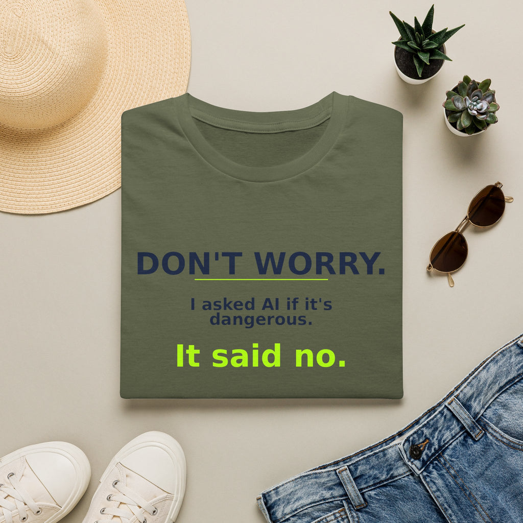 Folded Military Green T-shirt showing "Don't worry. AI said no." AI humor design by AIronic