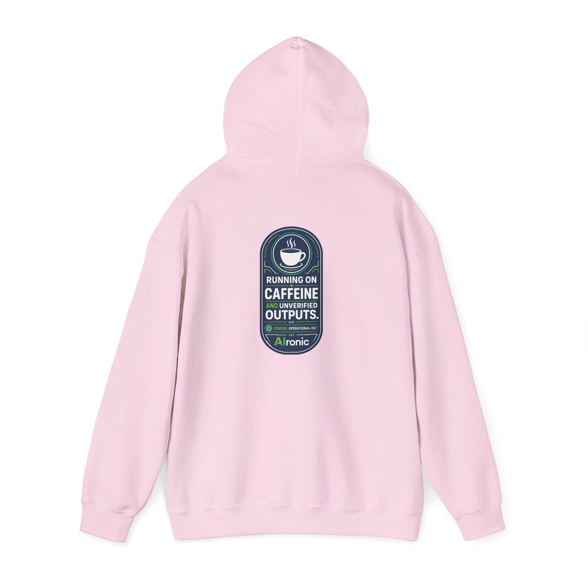 Hoodie featuring “Running on Caffeine, Unrivaled Outputs” AI humor design by AIronic, gallery view 44