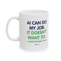 Mug featuring “AI Can Do My Job” AI humor design by AIronic, gallery view 1