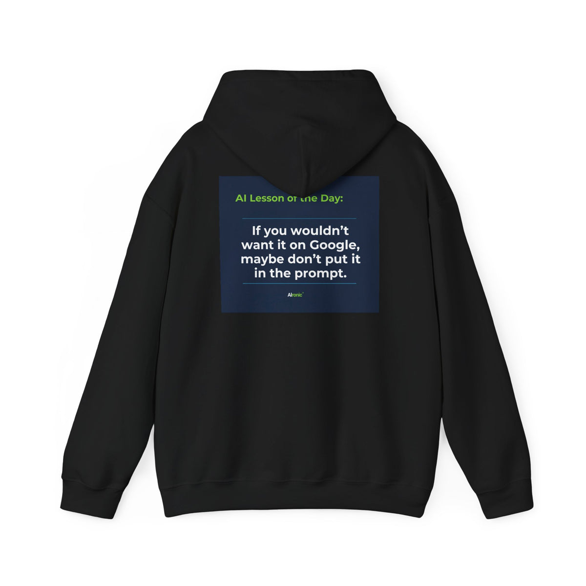 Hoodie featuring "Google Prompt Privacy" AI humor design by AIronic, gallery view 15