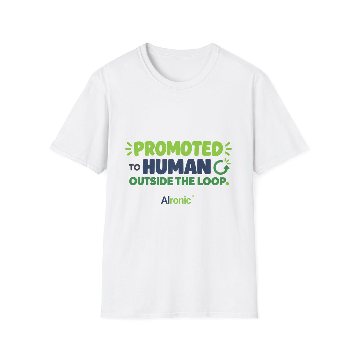 AIronic T-shirt featuring “Promoted to Human Outside the Loop” AI humor design, gallery view 1