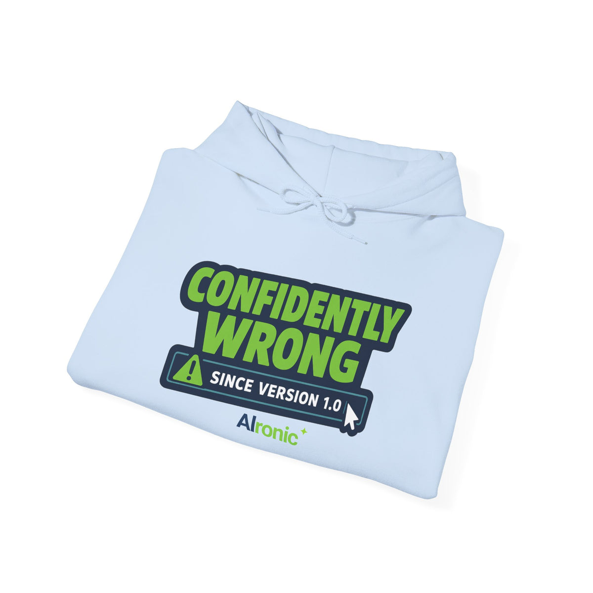 Hoodie featuring “Confidently Wrong Since Version 1.0” AI humor design by AIronic, gallery view 36