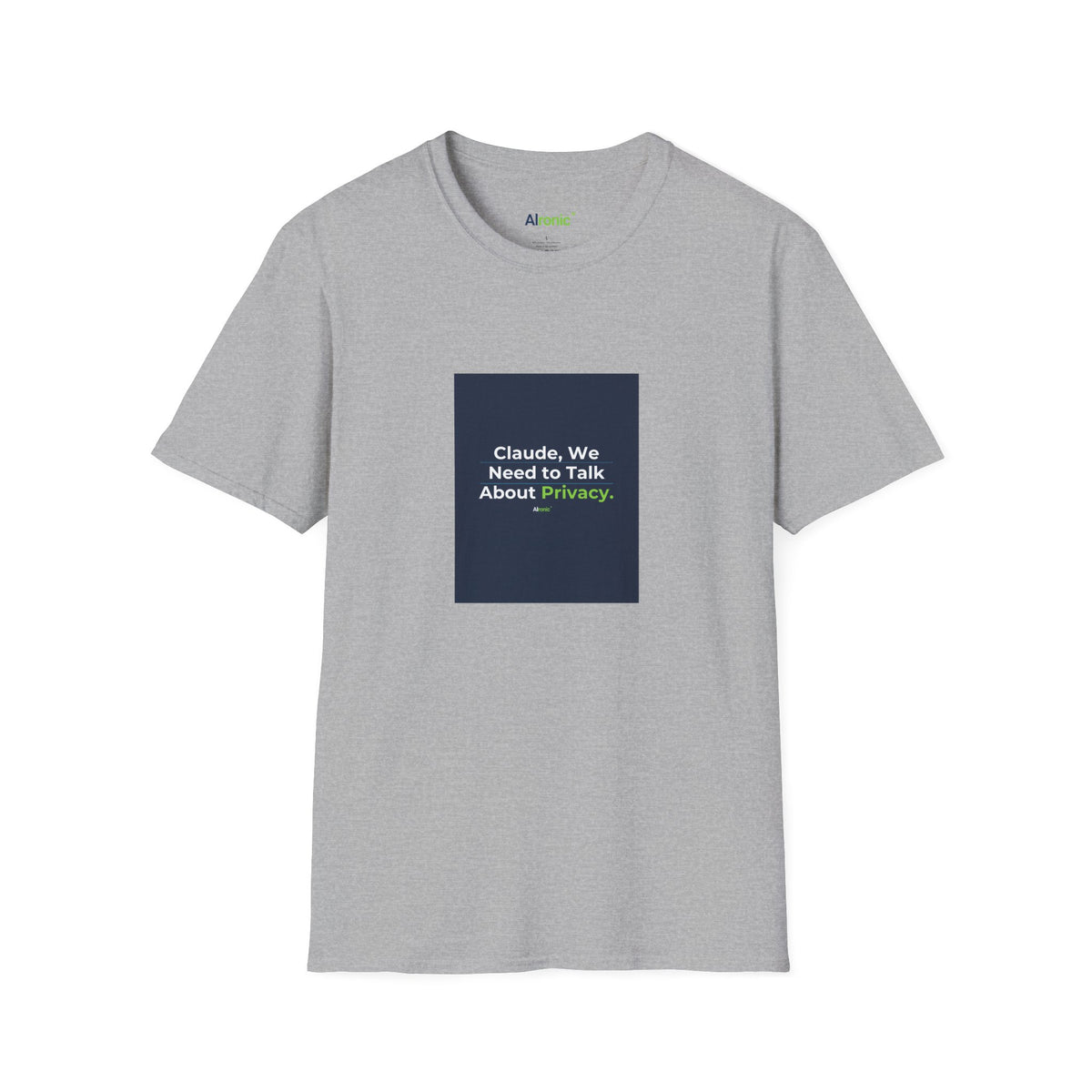 T-Shirt featuring "Claude Privacy" AI humor design by AIronic, gallery view 23