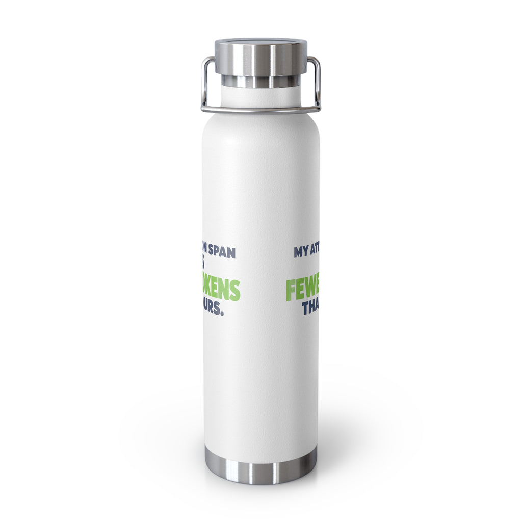 AIronic Water Bottle featuring "My Attention Span Has Fewer Tokens Than Yours" AI humor design, gallery view 7