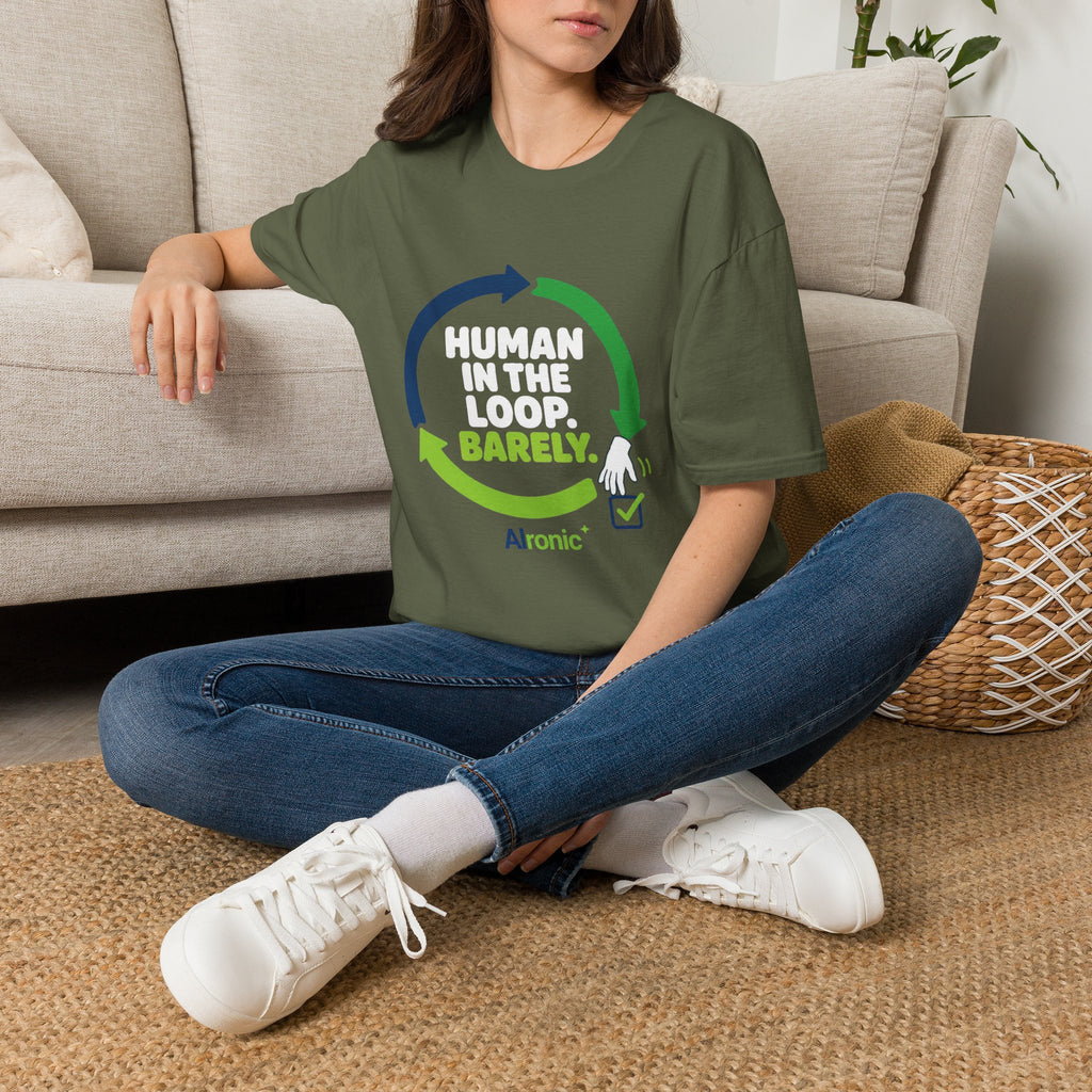 T-Shirt featuring "Human in the Loop. Barely." AI humor design by AIronic, gallery view 13