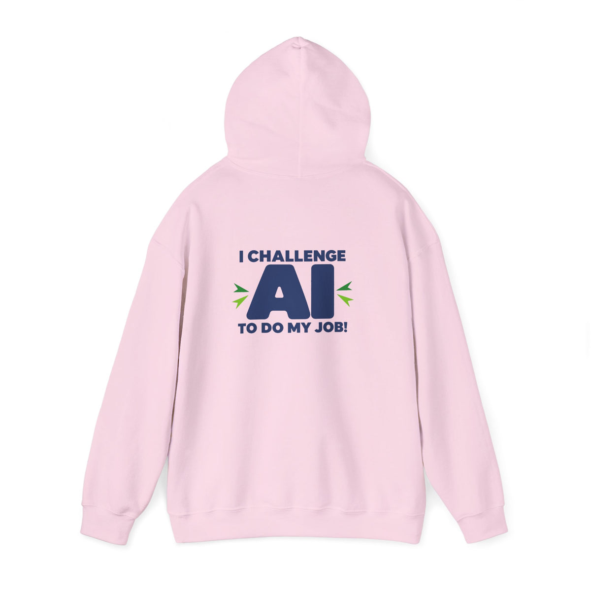 Hoodie featuring "I Challenge AI to Do My Job" by AIronic, product view 33