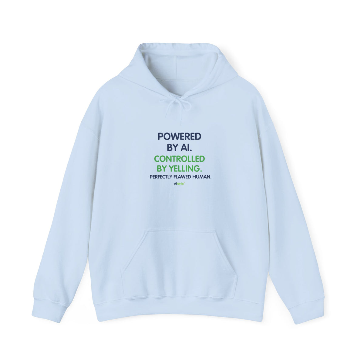 Hoodie featuring “Powered by AI. Controlled by Yelling.” AI humor design by AIronic, gallery view 8